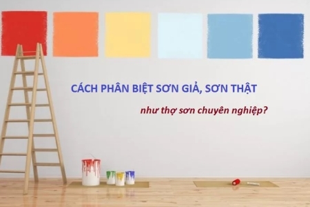 CÁCH NHẬN BIẾT SƠN GIẢ HAY THẬT